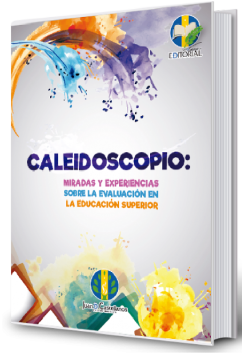Cover of Caleidoscopio: Miradas y Experiencias Sobre la Evaluación en la Educación Superior.